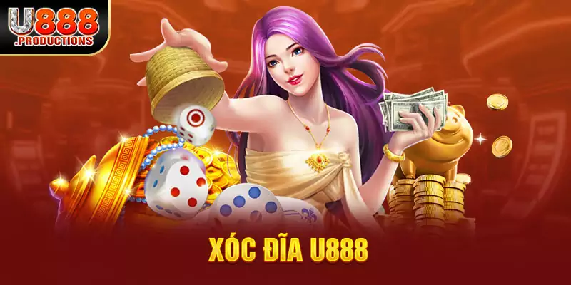 Xóc Đĩa Online U888 – Sân Chơi Đỉnh Cao Cho Người Việt