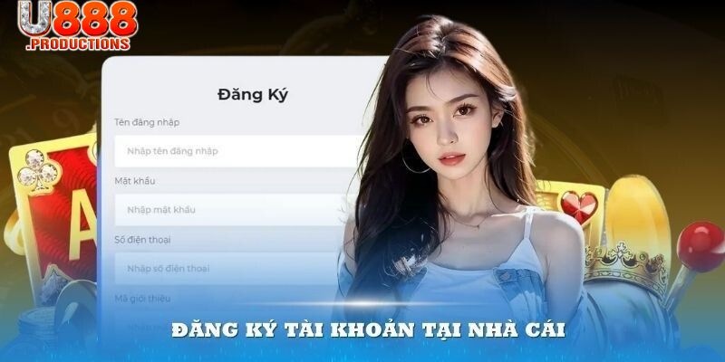 Cách đăng ký tài khoản U888 nhanh chóng nhất