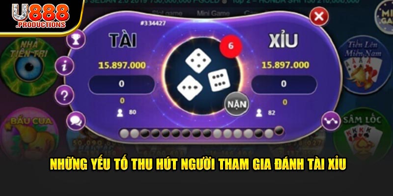 Những yếu tố thu hút người tham gia đánh tài xỉu
