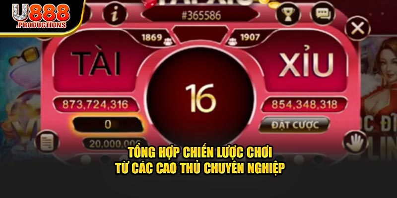 Tổng hợp chiến lược chơi từ các cao thủ chuyên nghiệp